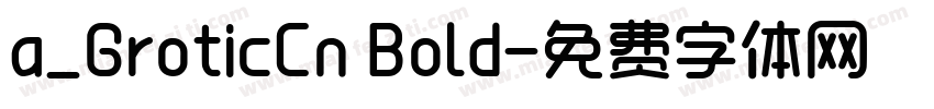 a_GroticCn Bold字体转换